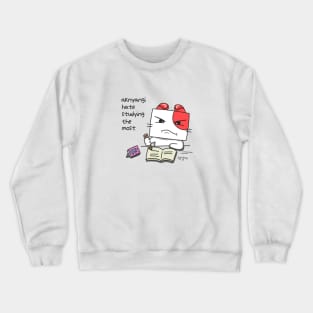 I hate studying the most - aknyangi, cat miaw lovers Crewneck Sweatshirt